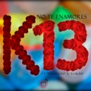 K13 & Smookin & Hakim - No Te Enamores (feat. Smookin & Hakim) (Original Mix)