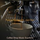 Coffee Shop Music Supreme - Moods for Holidays - Piano and Alto Sax Duo ()