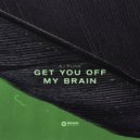 AJ Funk - Get You Off My Brain (Original Mix)