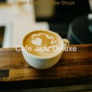 Cafe Jazz Deluxe - Lively Ambiance for Coffee Shops ()