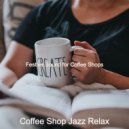 Coffee Shop Jazz Relax - Soundscapes for Fusion Restaurants ()