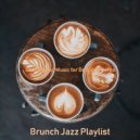 Brunch Jazz Playlist - Background Music for Boutique Cafes