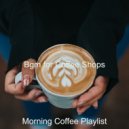 Morning Coffee Playlist - Understated Ambiance for Boutique Cafes