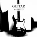 Mad Lucci - Guitar