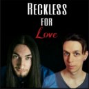 Reckless For Love - Deliver Me ()