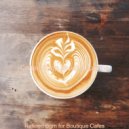 Coffee Shop Music Supreme - Chill Out Ambiance for Boutique Cafes