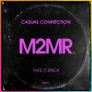 Casual Connection - Take It Back (Original Mix)