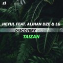 Heyul feat. Alihan Dze & LG - Taizan