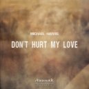 Michael Harris - Don't Hurt My Love