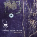 Juan Ddd, Grasso & Maxim - Restless (Original Mix)
