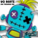 UC Beatz - She Troubles Me (Original Mix)
