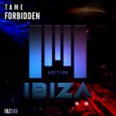 TAME - Forbidden (Original Mix)