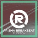 Prisma Breakbeat - Rudeboy