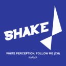White Perception, Follow Me (CH) - Karma (Original Mix)