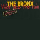 The Bronx - Wet Like The Rain (Central Seven Radio Remix)