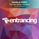 Omniks & FAWZY - The Calm Before The Storm (Original Mix)