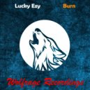Lucky Ezy - Burn