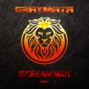 Graymata - Iscream Man (Original Mix)