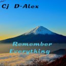 Cj D-Alex - Remember Everything (Radio Edit)