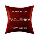 Tortoritoz - How We Do (Original Mix)