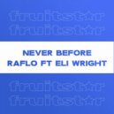 Raflo ft Eli Wright - Never Before (Electrobass Remix)