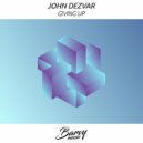 John Dezvar - Giving Up (Original Mix)