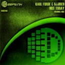 Karl Forde & DJJireh - Not Today (Dub Mix)