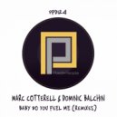 Marc Cotterell & Dominic Balchin - Baby Do You Feel Me