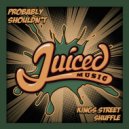 Probably Shouldn't - Kings Street Shuffle