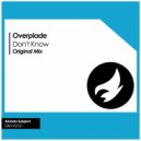 Overplade - Don\'t Know (Original Mix)