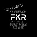 Ks French - Don't Make Me Bad