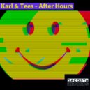 Karl & Tees - After Hours