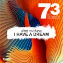 Alien Monkeys - I Have A Dream (Techno Version) (Techno Version)