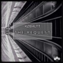 KØBALTT - The Request (Original Mix)