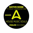 Native Noise feat. Farley Jackmaster Funk - House Music Souls (Native Noise Radio Mix)