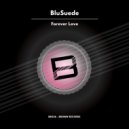 BluSuede - Forever Love (Original Mix)