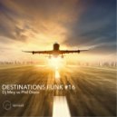 Phil Disco vs DJ Moy - Destinations Funk 16