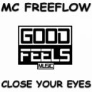 MC Freeflow - Close Your Eyes