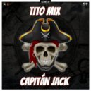 Tito Mix - Capitán Jack