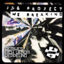 J&S Project - We Breaking