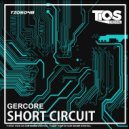 GERCORE - Short Circuit (Original Mix)