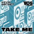 Kevin Instinct - Take Me