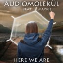 Audiomolekül feat. Mayvie - Here We Are (Radio Mix)