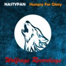 NASTYPAN - Hungry For Glory (Original Mix)