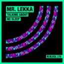 Mr. Lekka - No Sleep
