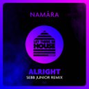 Namára - Alright (Sebb Junior Remix)