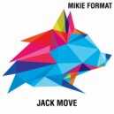 Mikie Format - Jack Move (Horse Power Remix)
