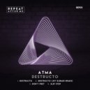 ATMA (AU) - Destructo (Jey Kurmis Remix)