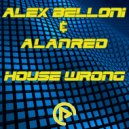 Alex Belloni & AlanRed - House Wrong (Radio Edit)