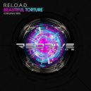 R.E.L.O.A.D. - Beautiful Torture